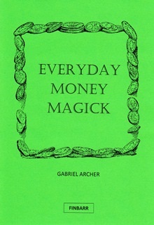 Everyday Money Magick By Gabriel Archer